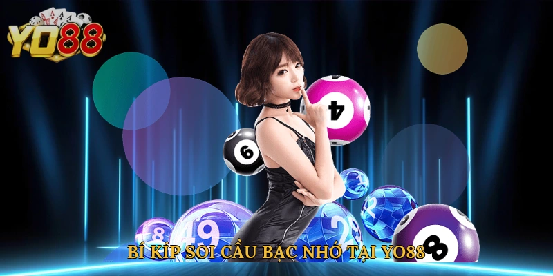 Bí kíp soi cầu bạc nhớ tại Yo88