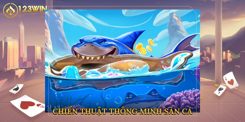 chien-thuat-thong-minh-san-ca-4